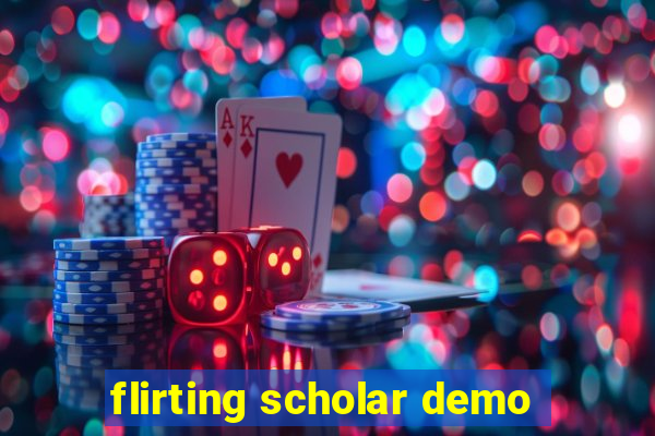 flirting scholar demo